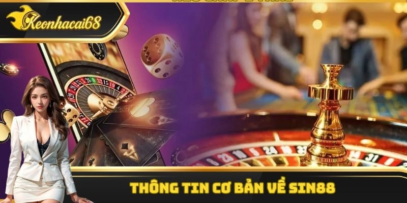 Thông tin cơ bản về Sin88